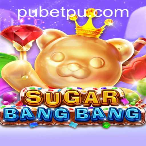 Discover the Exciting World of SUGARBANGBANG: Rules, Gameplay, and Strategy